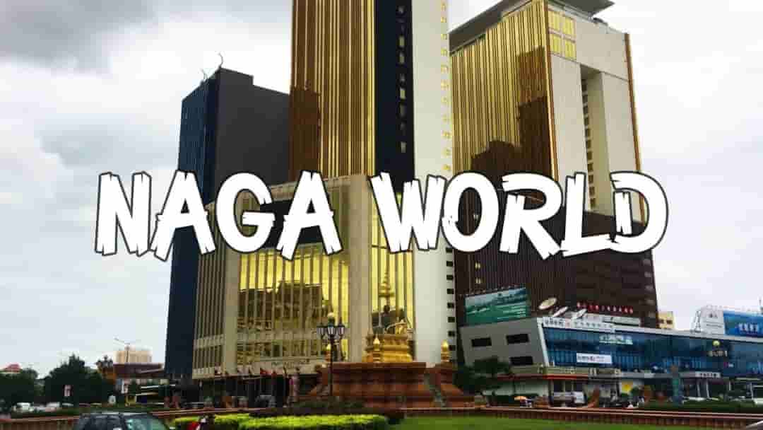 Naga World nơi giải trí đẳng cấp bậc nhất